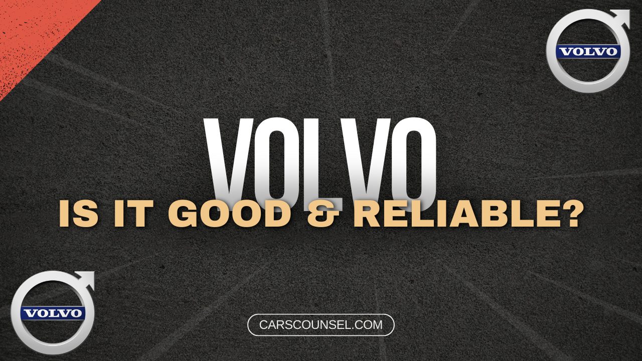 Are Volvo Cars Good And Reliable