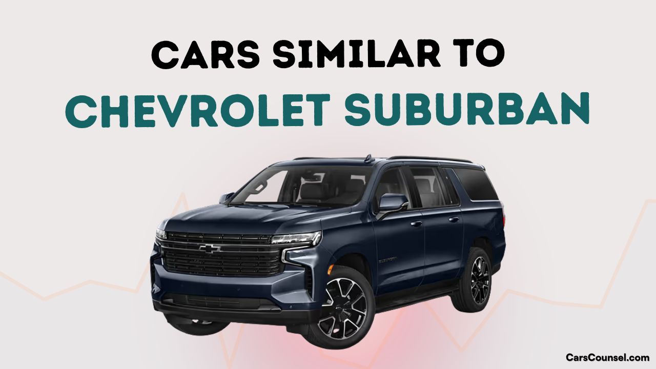 Cars Similar To Chevrolet Suburban