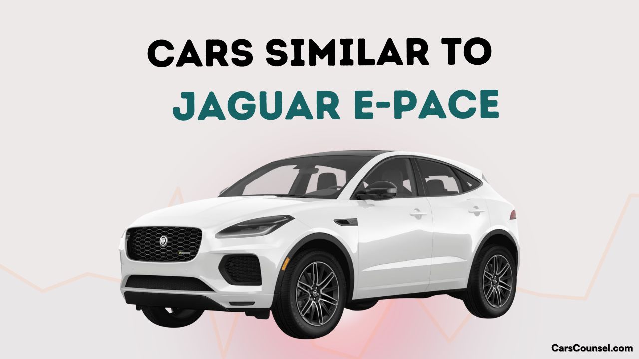 Cars Similar To Jaguar E Pace