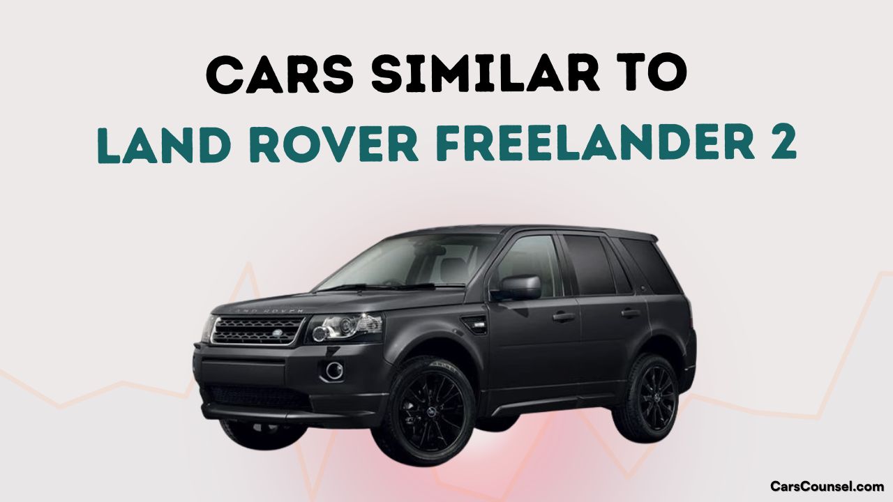 Cars Similar To Land Rover Freelander