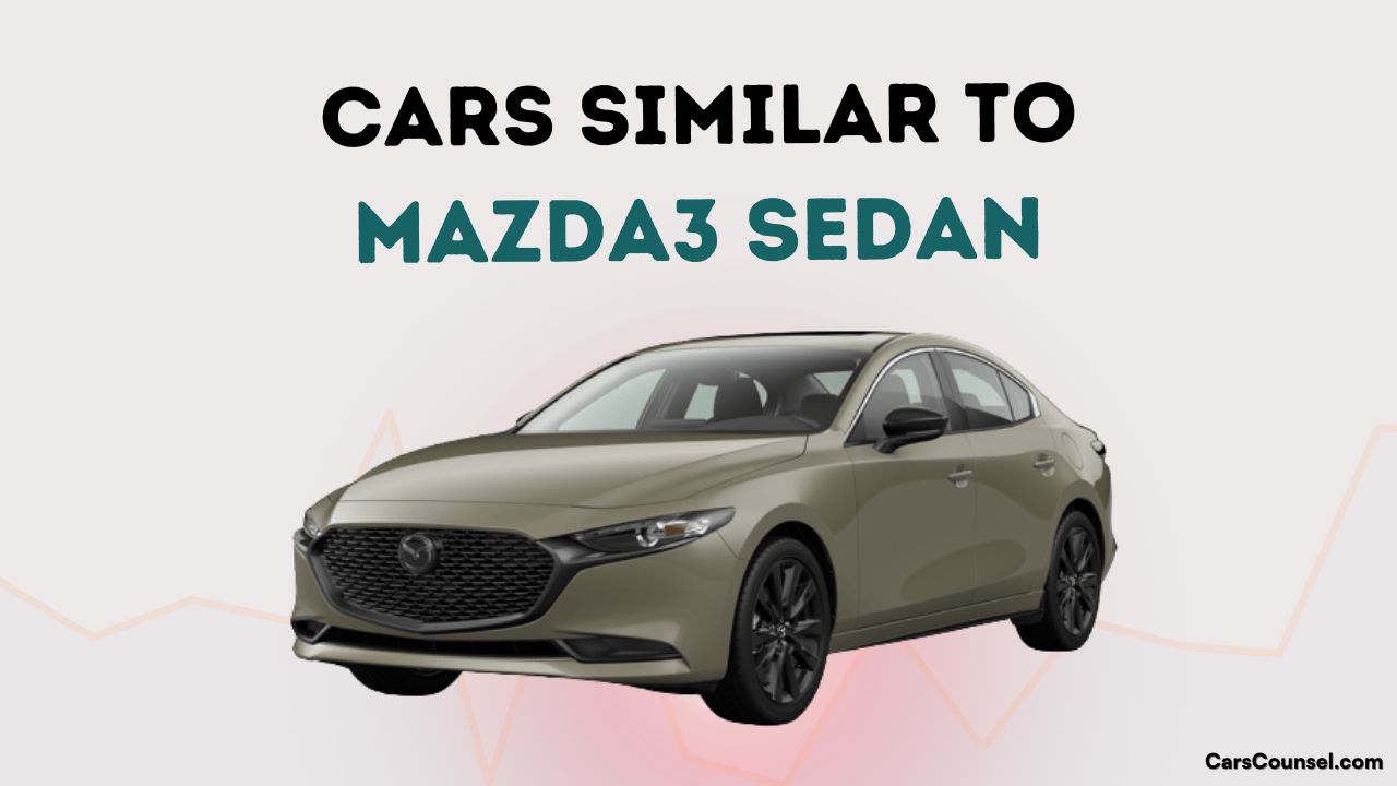 Cars Similar To Mazda3 Sedan