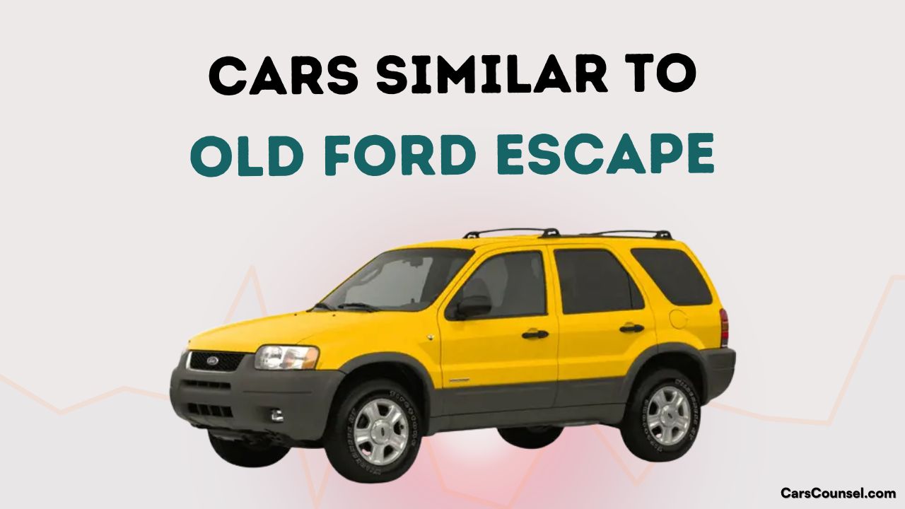 Cars Similar To Old Ford Escape