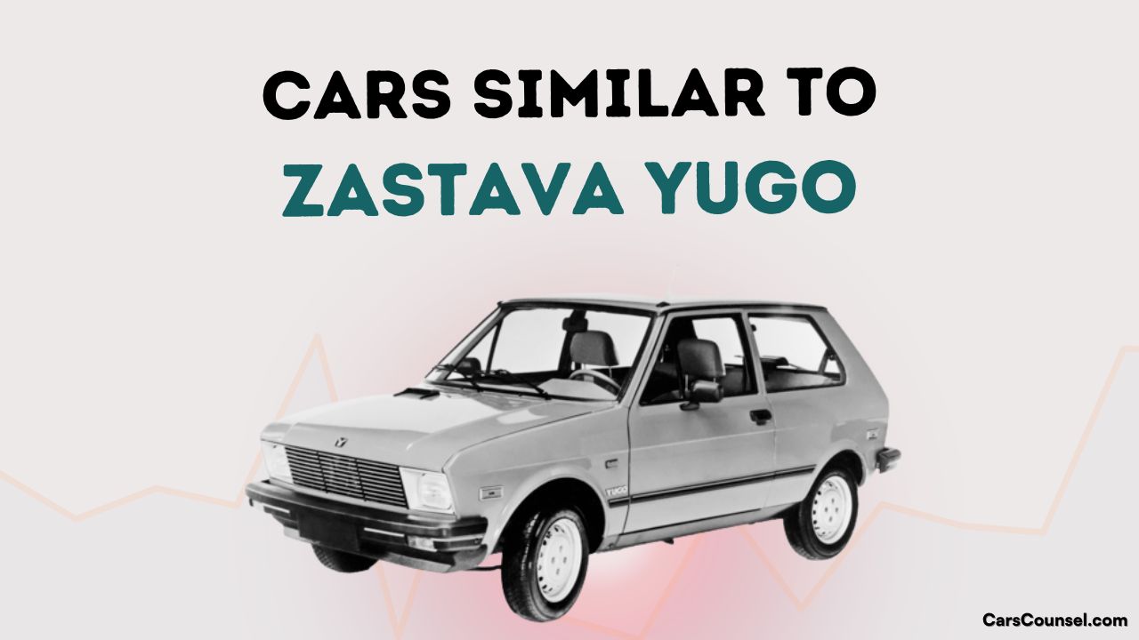 Cars Similar To Zastava Yugo