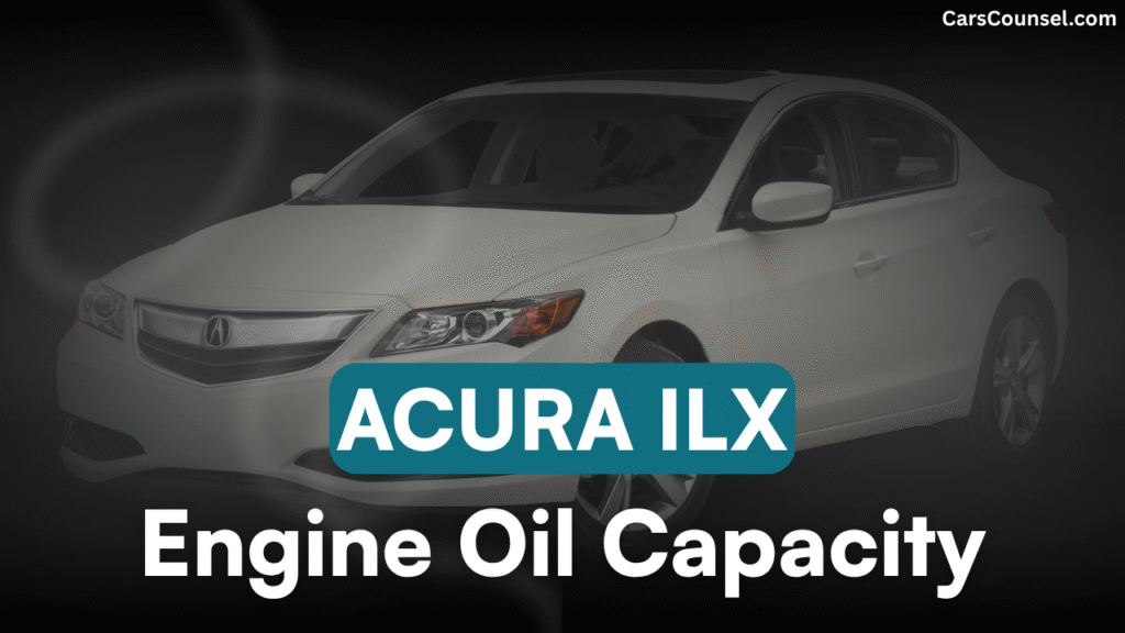 Acura ILX Oil Capacity