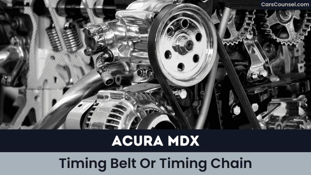 Acura MDX Timing Belt Or Timing Chain