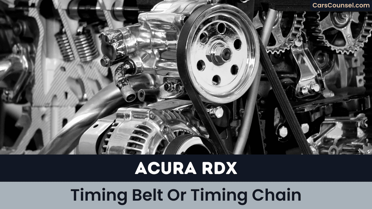 Acura RDX Timing Belt Or Timing Chain