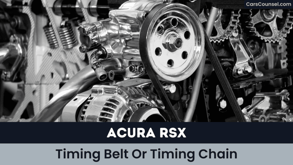 Acura RSX Timing Belt Or Timing Chain
