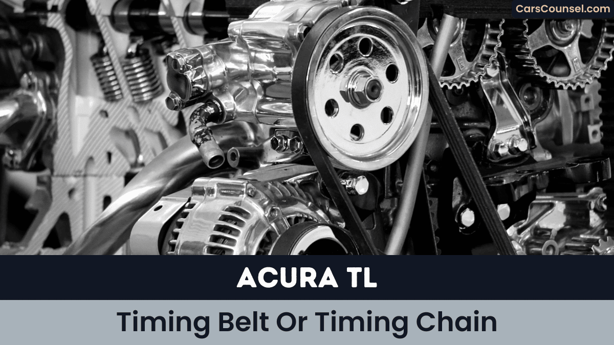 Acura TL Timing Belt Or Timing Chain