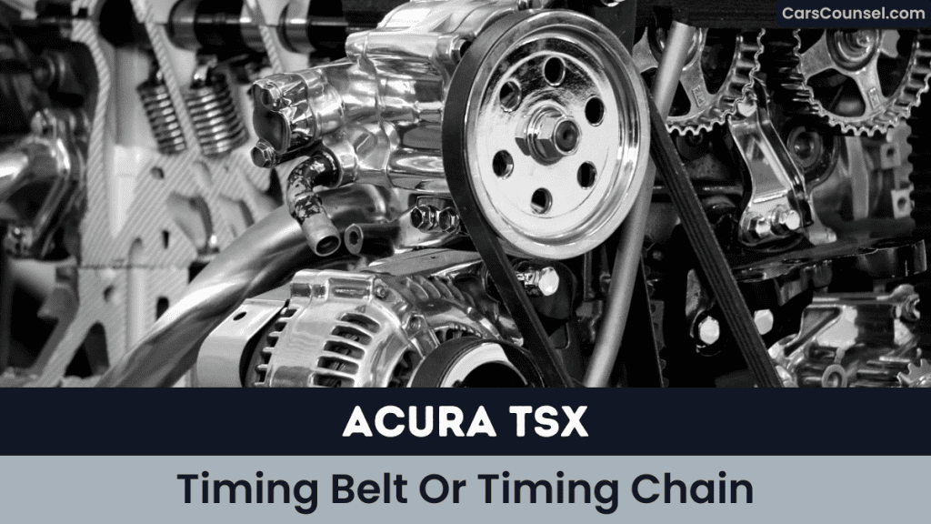 Acura TSX Timing Belt Or Timing Chain