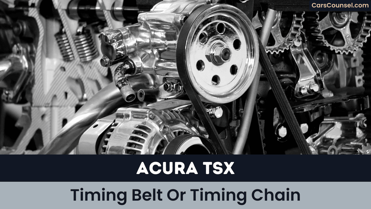 Acura TSX Timing Belt Or Timing Chain