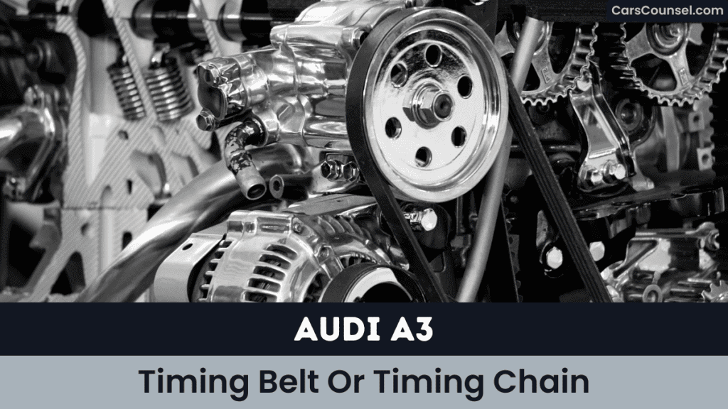 Audi A3 Timing Belt Or Timing Chain