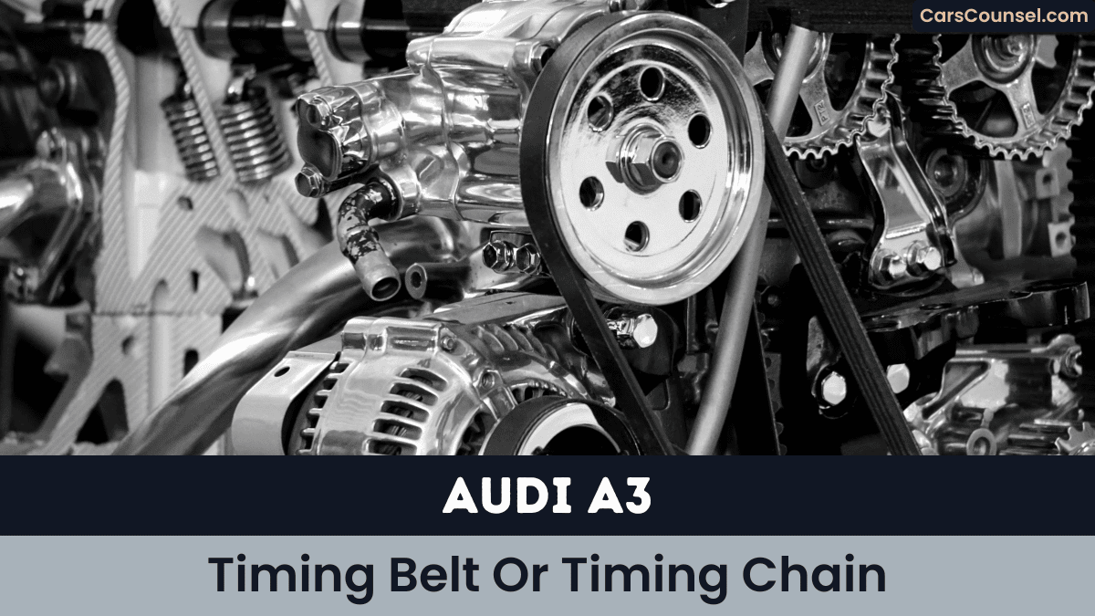 Audi A3 Timing Belt Or Timing Chain