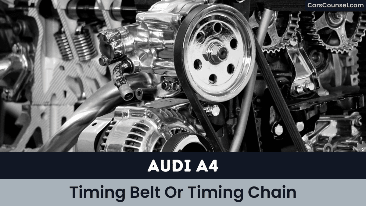 Audi A4 Timing Belt Or Timing Chain