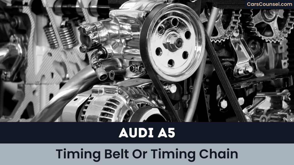 Audi A5 Timing Belt Or Timing Chain