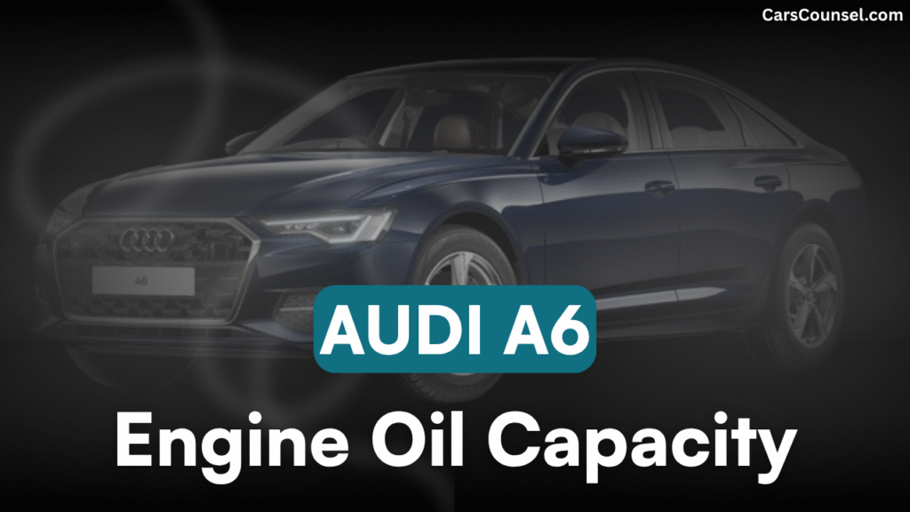 Audi A6 Oil Capacity