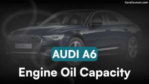 Audi A6 Engine Oil Capacity: All Years & Engines – CarsCounsel