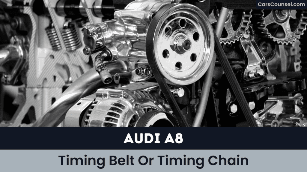 Audi A8 Timing Belt Or Timing Chain