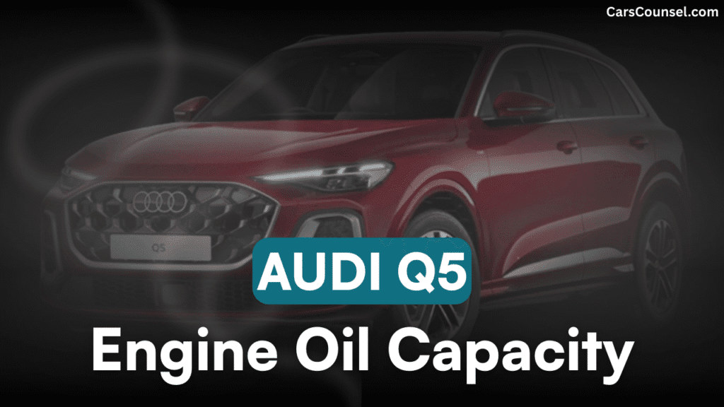 Audi Q5 Car Engine Oil Capacity