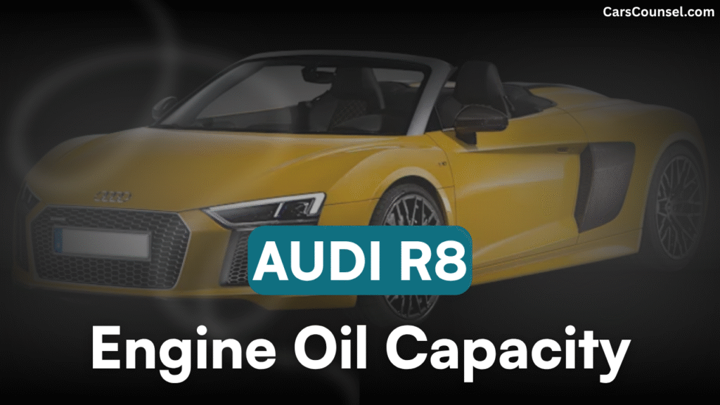 Audi R8 Oil Capacity