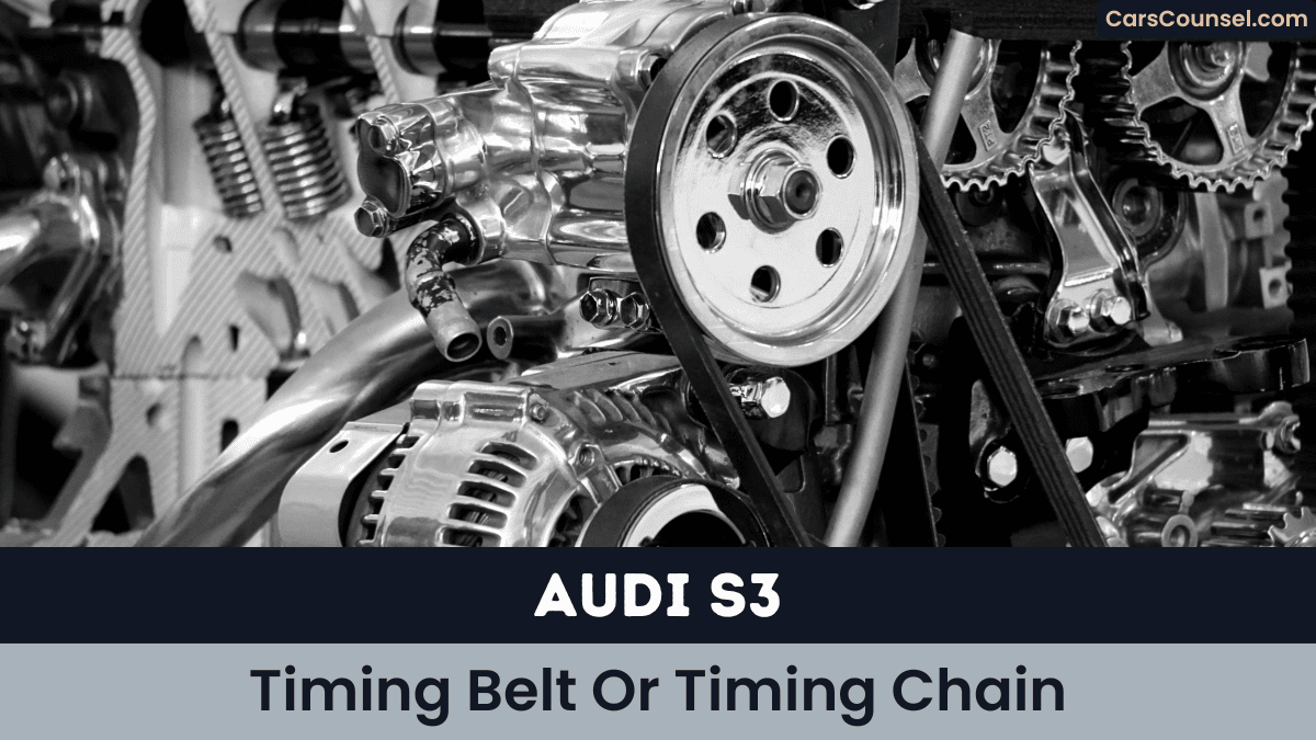 Audi S3 Timing Belt Or Timing Chain