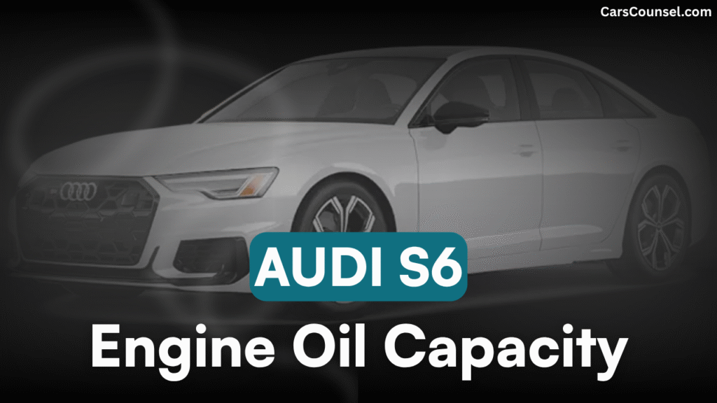 Audi S6 Oil Capacity