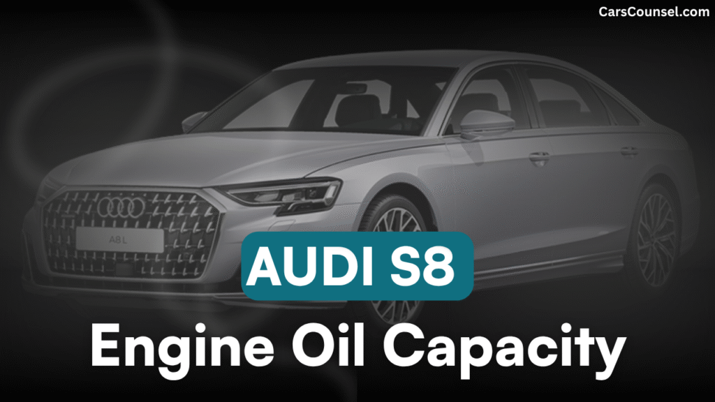Audi S8 Oil Capacity