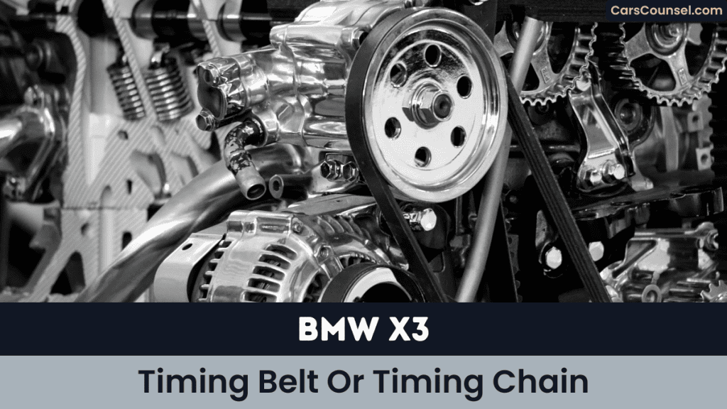 BMW X3 Timing Belt Or Timing Chain