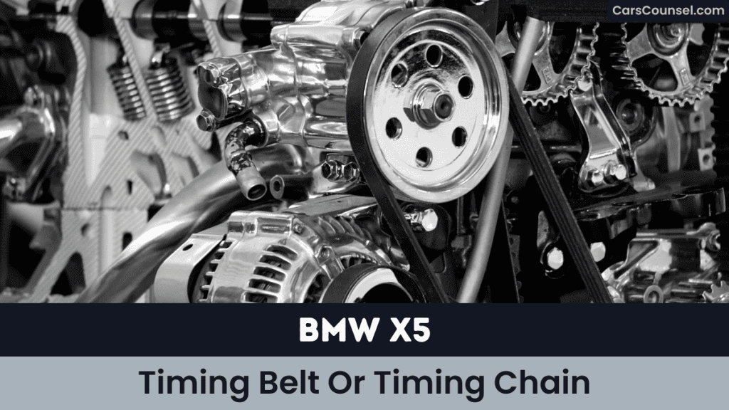 BMW X5 Timing Belt Or Timing Chain