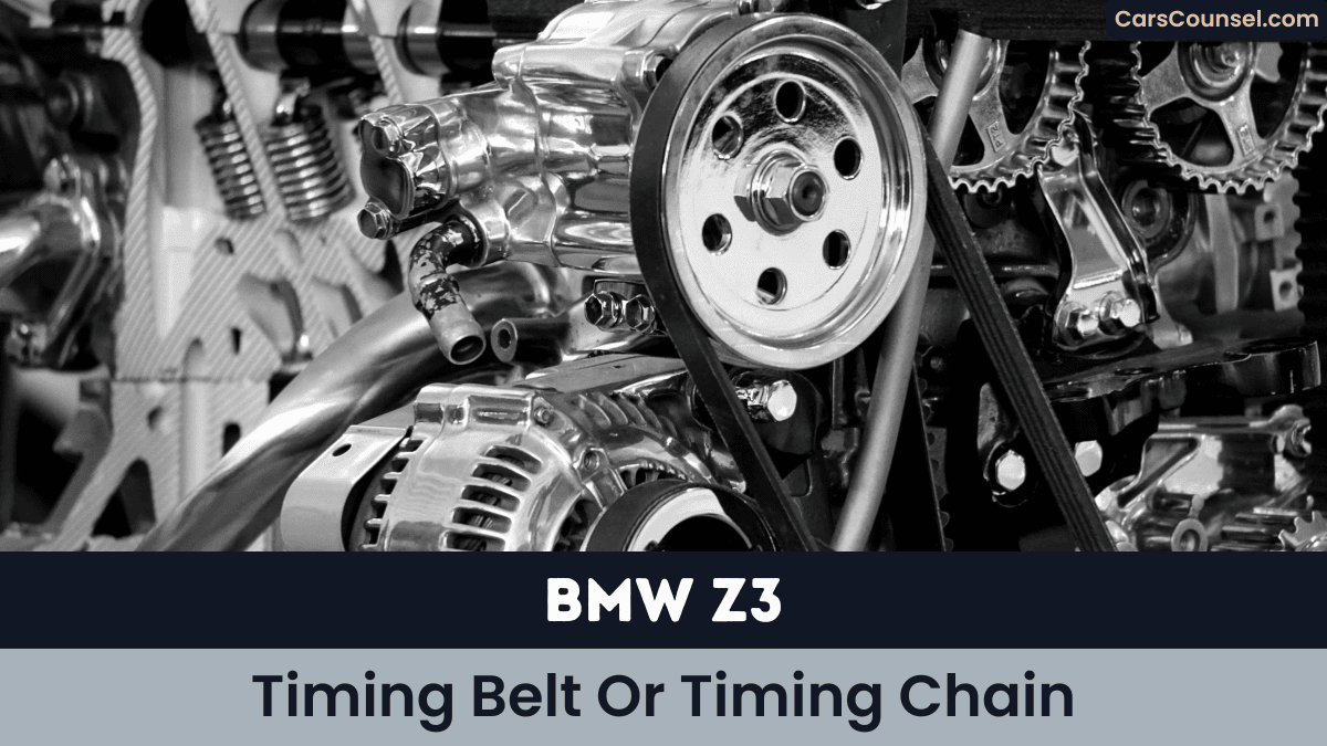 BMW Z3 Timing Belt Or Timing Chain