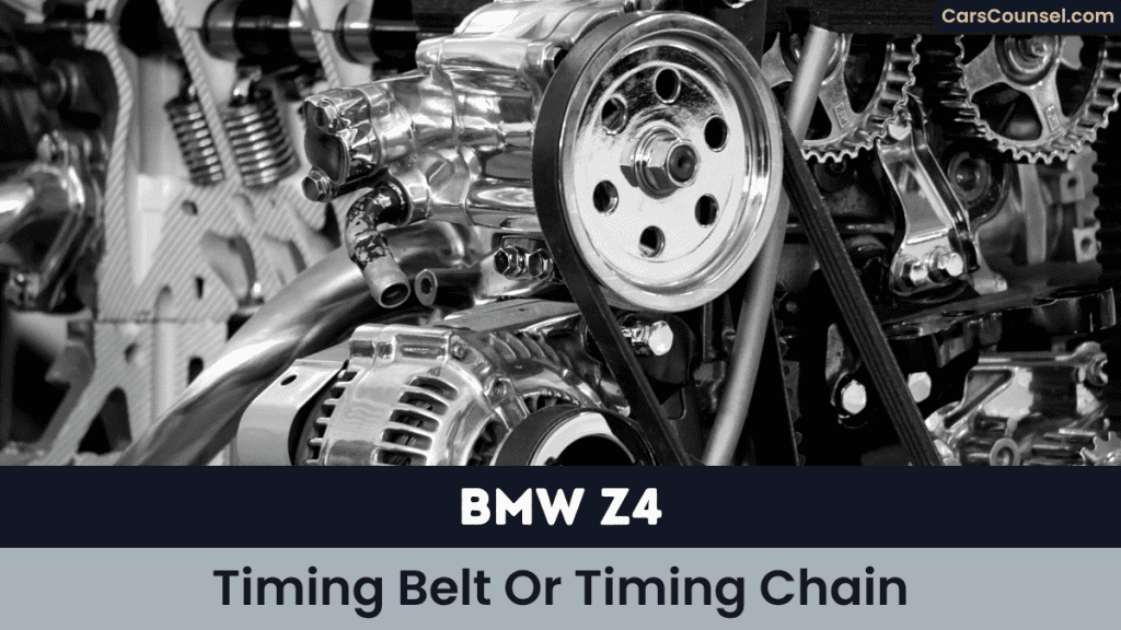 BMW Z4 Timing Belt Or Timing Chain
