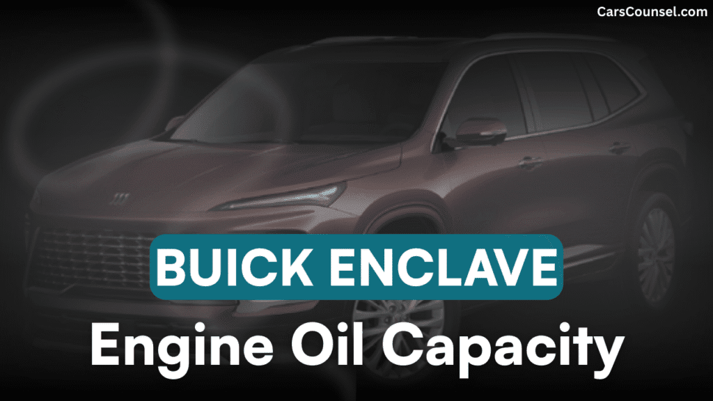 Buick Enclave Car Engine Oil Capacity