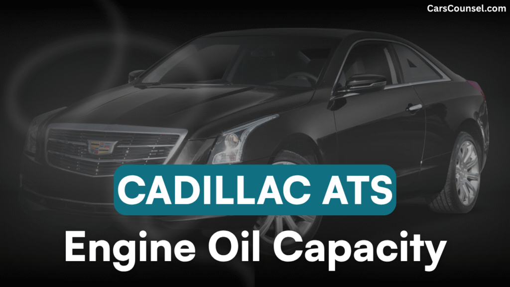 Cadillac ATS Oil Capacity