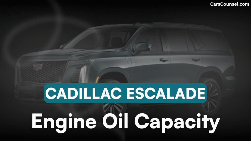 Cadillac Escalade Oil Capacity