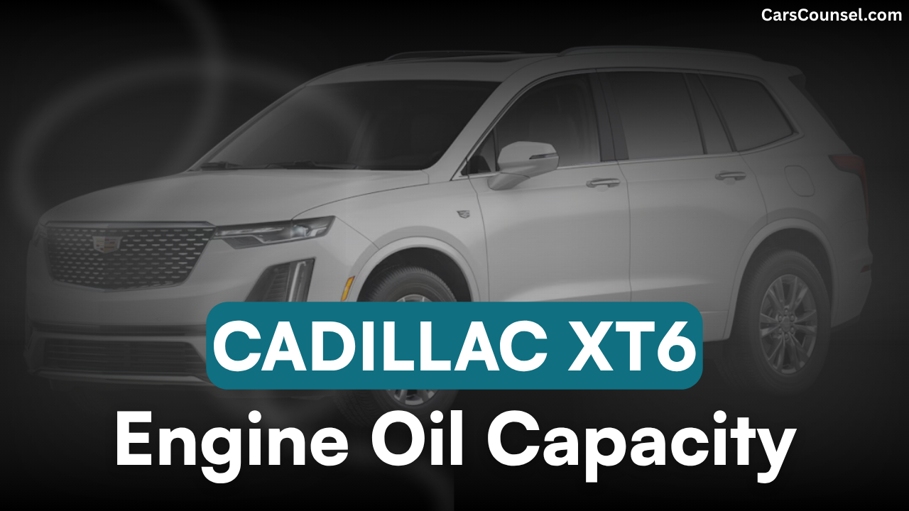 Cadillac XT6 Oil Capacity