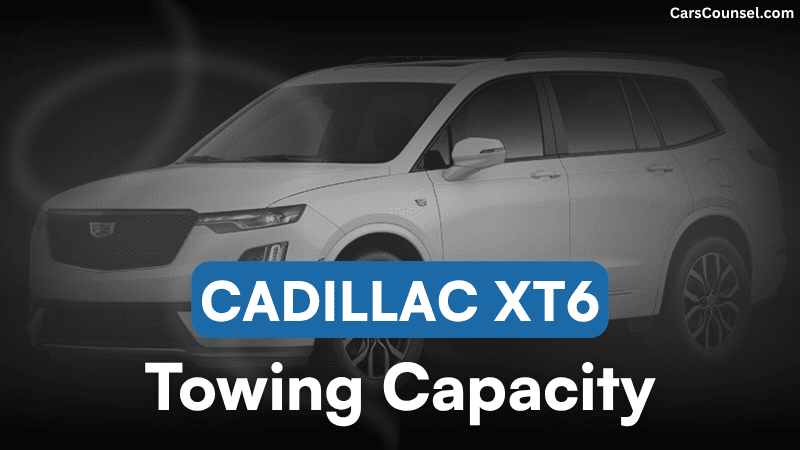 Cadillac XT6 Towing Capacity