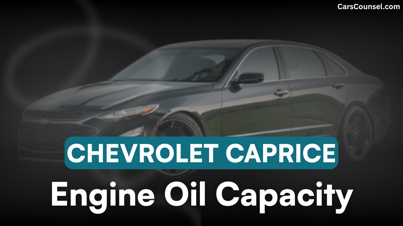 Chevrolet Caprice Oil Capacity