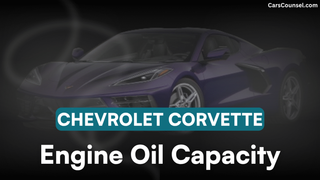 Chevrolet Corvette Oil Capacity