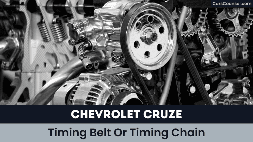 Chevrolet Cruze Timing Belt Or Timing Chain