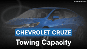 Chevrolet Cruze Towing Capacity (All Years 2011-2019) – CarsCounsel