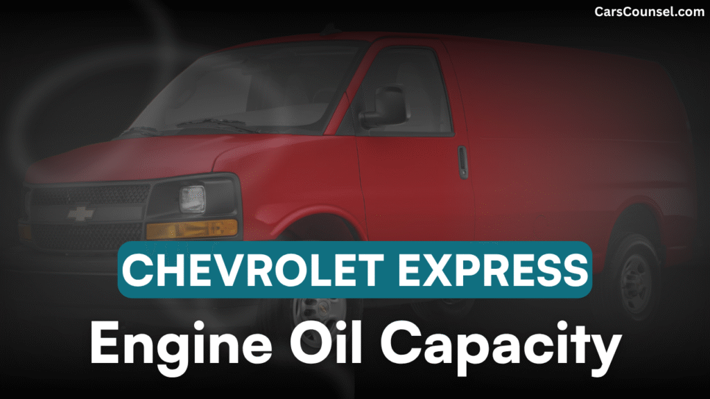 Chevrolet Express Oil Capacity