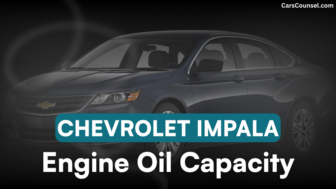 Chevrolet Impala Oil Capacity