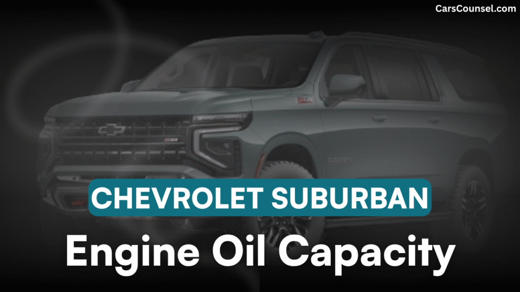 Chevrolet Suburban Oil Capacity