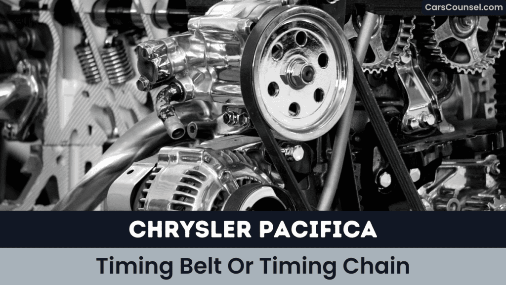 Chrysler Pacifica Timing Belt Or Timing Chain