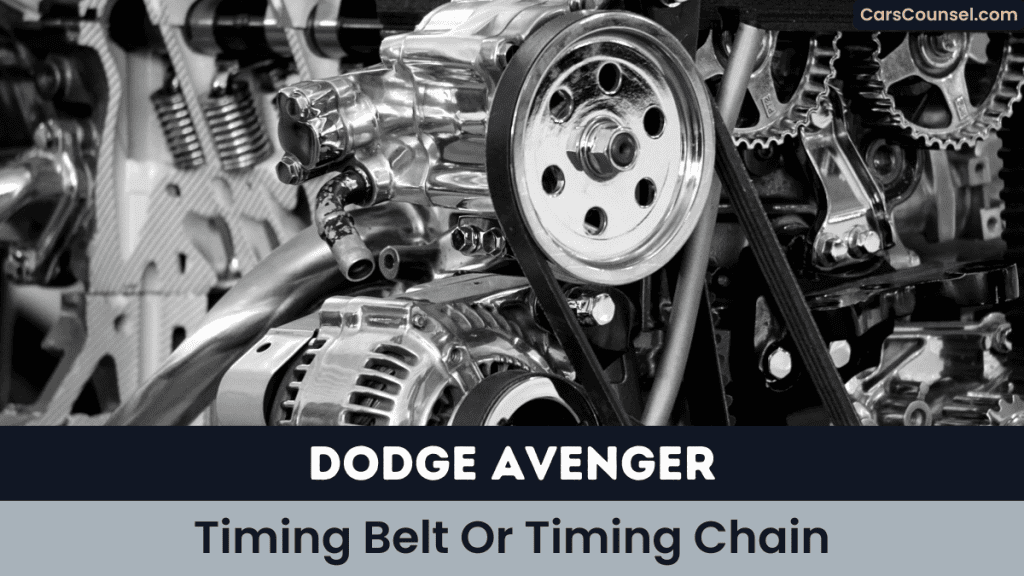 Dodge Avenger Timing Belt Or Timing Chain