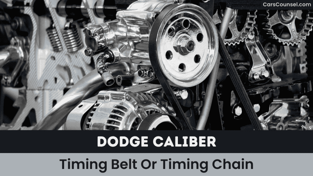 Dodge Caliber Timing Belt Or Timing Chain
