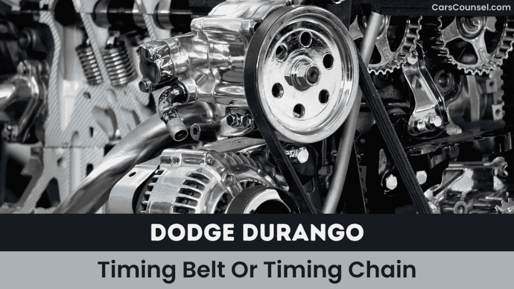 Dodge Durango Timing Belt Or Timing Chain