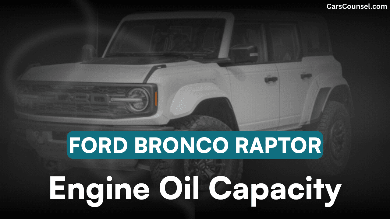 Ford Bronco Raptor Car Engine Oil Capacity