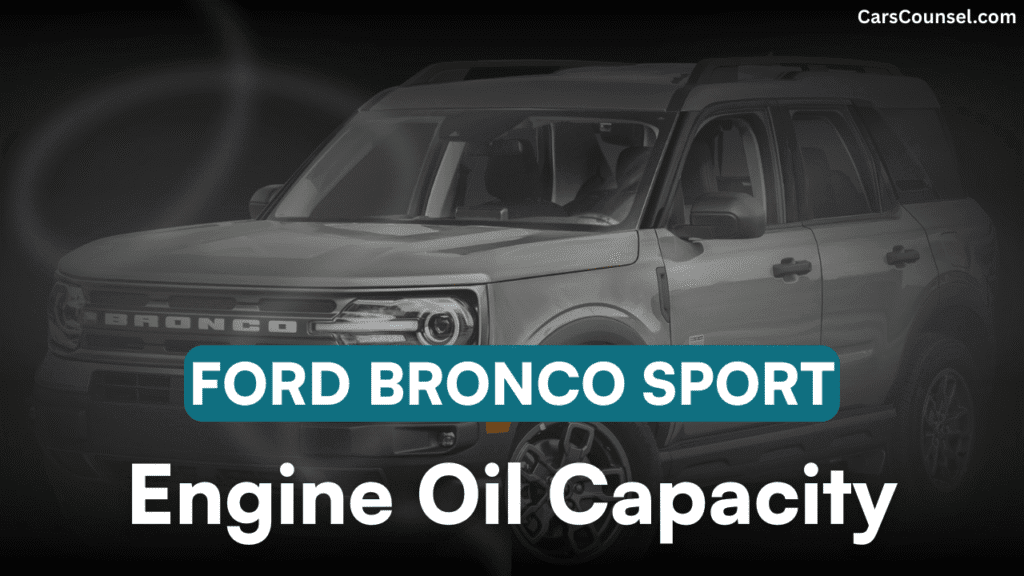 Ford Bronco Sport Car Engine Oil Capacity