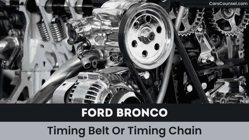 Ford Bronco Timing Belt Or Timing Chain