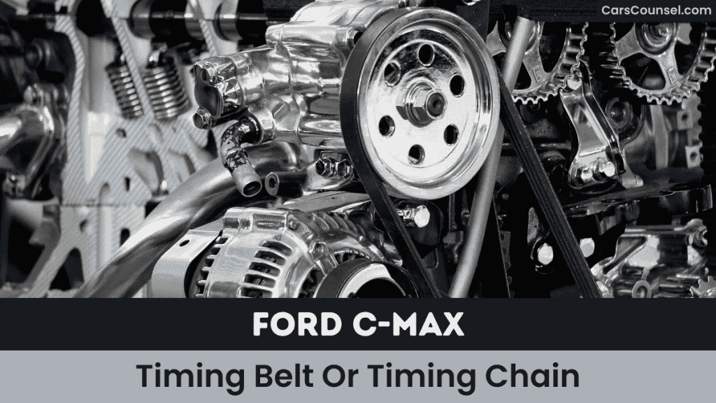 Ford C MAX Timing Belt Or Timing Chain